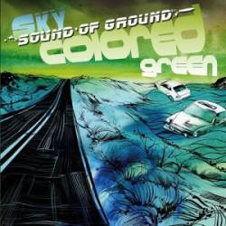 Sound Of Ground : Sky Colored Green